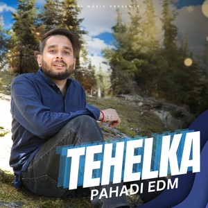 Tehelka Pahadi EDM