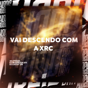 Vai Descendo Com a Xrc (Explicit)