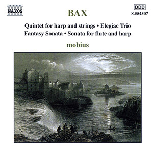 Bax: Harp Quintet / Elegiac Trio / Fantasy Sonata