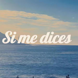Si Me Dices (Explicit)