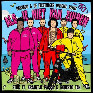 Als Je Niet Kan Zuipen[feat. Kraantje Pappie & Roberto Tan] (Dansado & De Feestneger Remix)