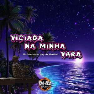 Viciada na minha vara (Explicit)