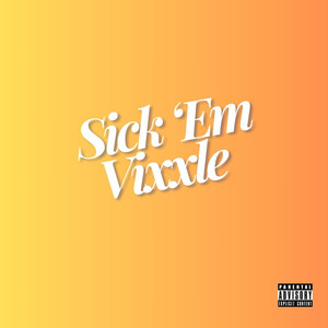 Sick 'em (Explicit)