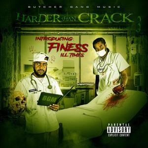 Harder Than Crack, Vol. 3 (Ill Times) [Explicit]