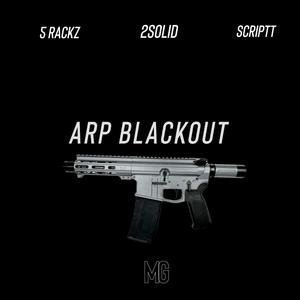 Arp Blackout (feat. Scriptt & 5 Rackz) [Explicit]