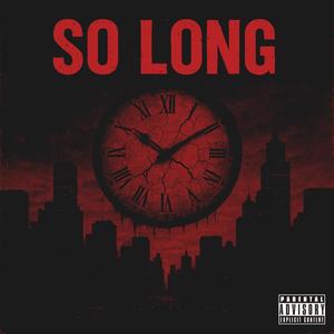 So Long (feat. Denali Geesh) (Explicit)