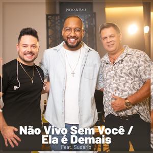 Não Vivo Sem Você / Ela é Demais (feat. Sudario) (Ao vivo)