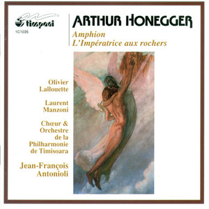 Honegger, A.: Amphion / L'Imperatrice Aux Rochers Suite