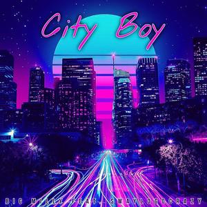 City Boy (feat. SwayloGoCrazy) [Explicit]