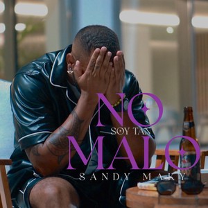 No Soy Tan Malo (Explicit)