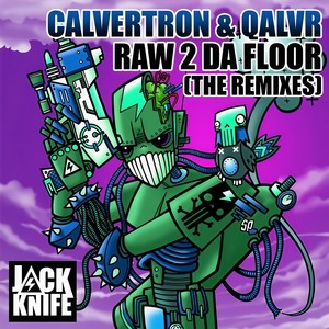 Raw 2 Da Floor (remix|Calvertron Remix)