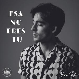 Esa No Eres Tú