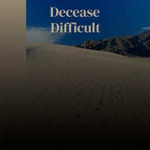 Decease Difficult