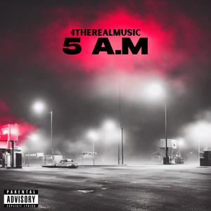 5 A.M (feat. Motion Man) [Explicit]