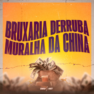 BRUXARIA DERRUBA MURALHA DA CHINA (Explicit)