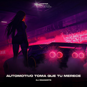 Automotivo Toma Que Tu Merece (feat. CAMPING VIRAL) (SUPER SLOWED)