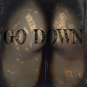 Go Down (Explicit)