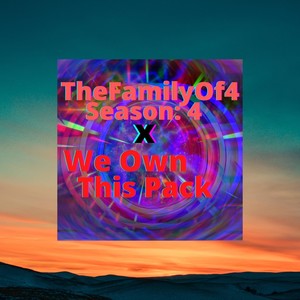 Thefamilyof4 Season 4: X We Own This Pack