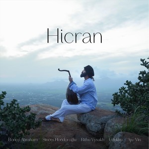 Hicran (feat. Sinem Hondoroğlu, Rithu Vysakh, Aju Mn & Udukku)