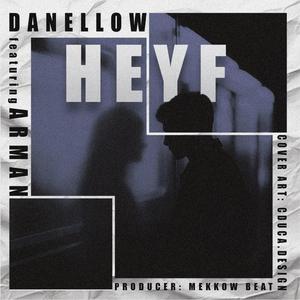 Heyf (feat. Danellow) (Explicit)