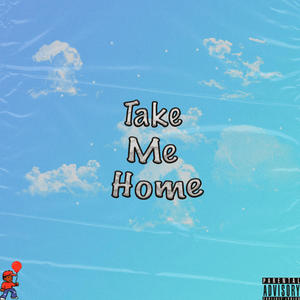 Take Me Home (Explicit)