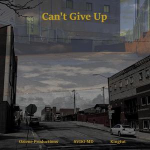 Can't Give Up (feat. SVDO MD) (Explicit)