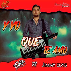 Y yo Que Te Amo (feat. Jimmy Elvis)