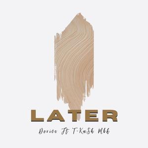 Later (feat. T-KaSh Mbk)