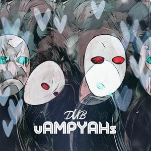 Vampyahs dUb (feat. VLDIVIBY)