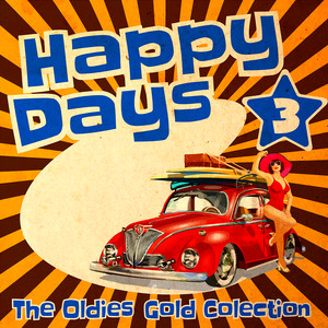 Happy Days - The Oldies Gold Collection (Volume 3) [Explicit]
