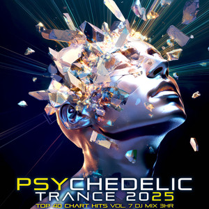 Psychedelic Trance 2025 Top 40 Chart Hits, Vol. 7 DJ Mix 3Hr