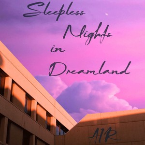 Sleepless Nights in Dreamland (Explicit)