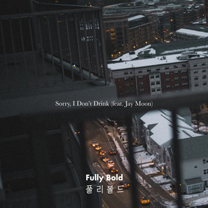 Sorry, I Don't Drink (feat. Jay Moon) (Explicit)