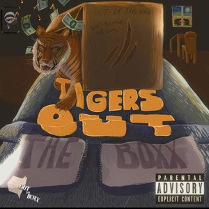Tigers Out The Boxx (Explicit)
