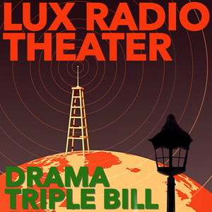 Drama Triple Bill: Classic Radio Plays