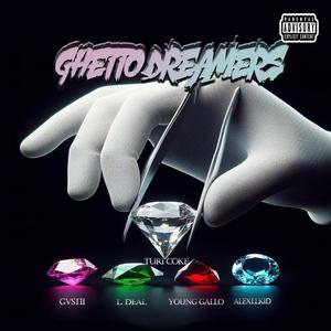 Ghetto Dreamers (feat. Gvstii, AlexllKid & Young Gallo) [Explicit]