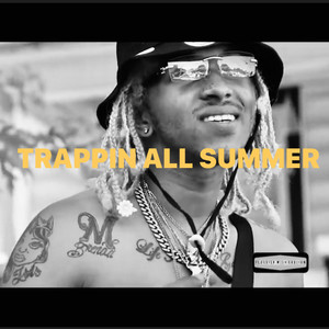 Trappin All Summer (Original Mix|Explicit)
