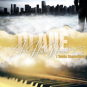 In His Hands (feat. L'Deejia Schakleford)