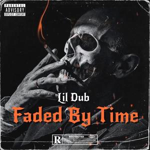 Faded By Time (Explicit)