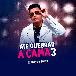 ATÉ QUEBRAR A CAMA 3 (Explicit)