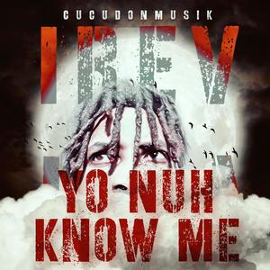Yo Nuh Know Me