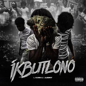 IKButIono (feat. LiLoony) (Explicit)