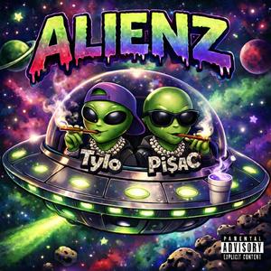 ALIENZ (feat. Pi$aC) (Explicit)
