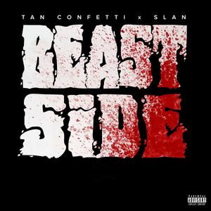 BEAST SIDE (feat. Tan Confetti & SLan) [Explicit]