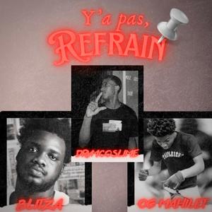 Y'a pas refrain (feat. Blitza & Og mahilet) [Explicit]