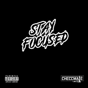 STAY FOCUSED (Explicit)