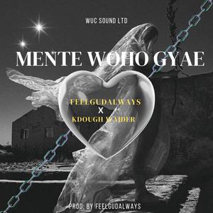 Mente woho gyae (feat. Kdough Waidar)