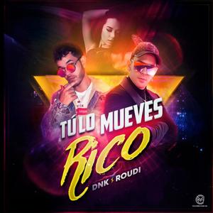 Tú lo Mueves Rico (feat. Roudi)