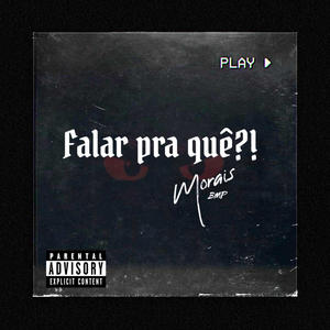 Falar Pra Quê!? (feat. Morais TB) [Explicit]