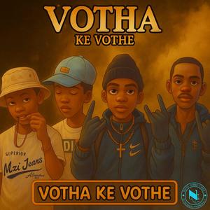 Votha Ke Vothe (feat. Ten Triple X Marcelo, RopZA TwentyOnə & Kagiso TwentyOnə)